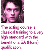 The acting course is classical training to a very high standard with the benefit of a BA (Hons) qualification - Freddie Machin
