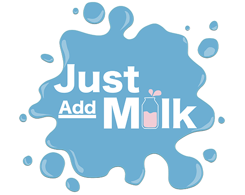 Just Add Milk